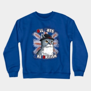 All Cats Are British Crewneck Sweatshirt